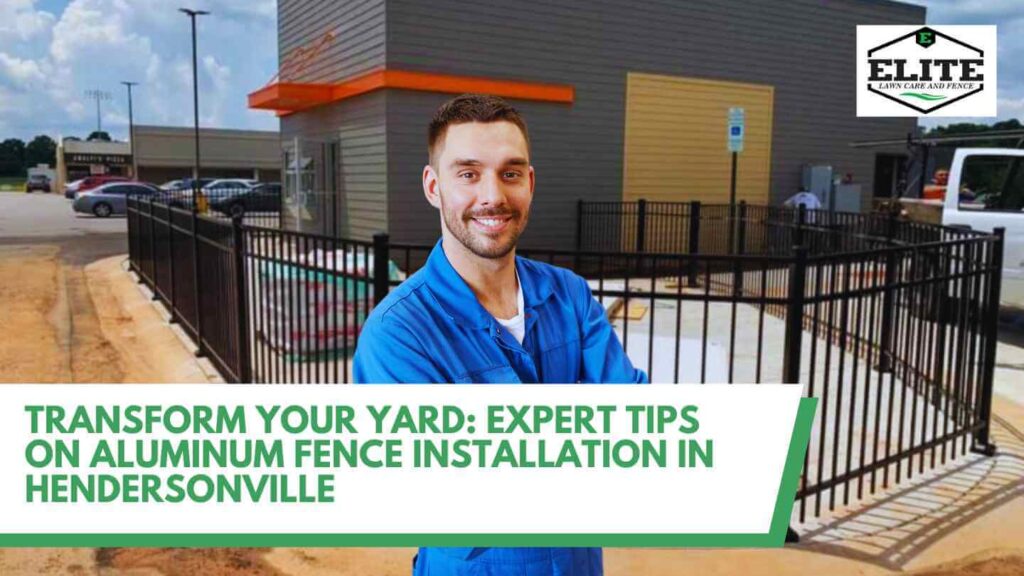 Transform Your Yard: Expert Tips on Aluminum Fence Installation in Hendersonville